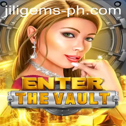Unveiling the Thrill of EntertheVault: A Journey with JILIGems