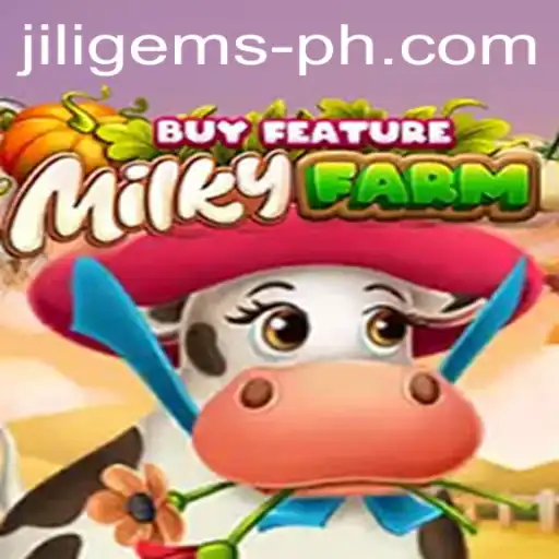Unveiling MilkyFarmBuyFeature: A Unique Gaming Experience with JILIGems